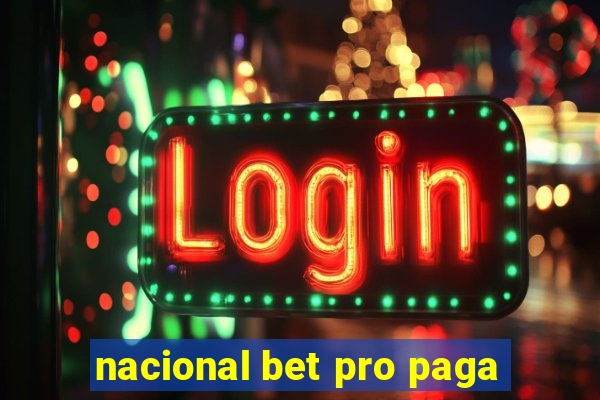 nacional bet pro paga